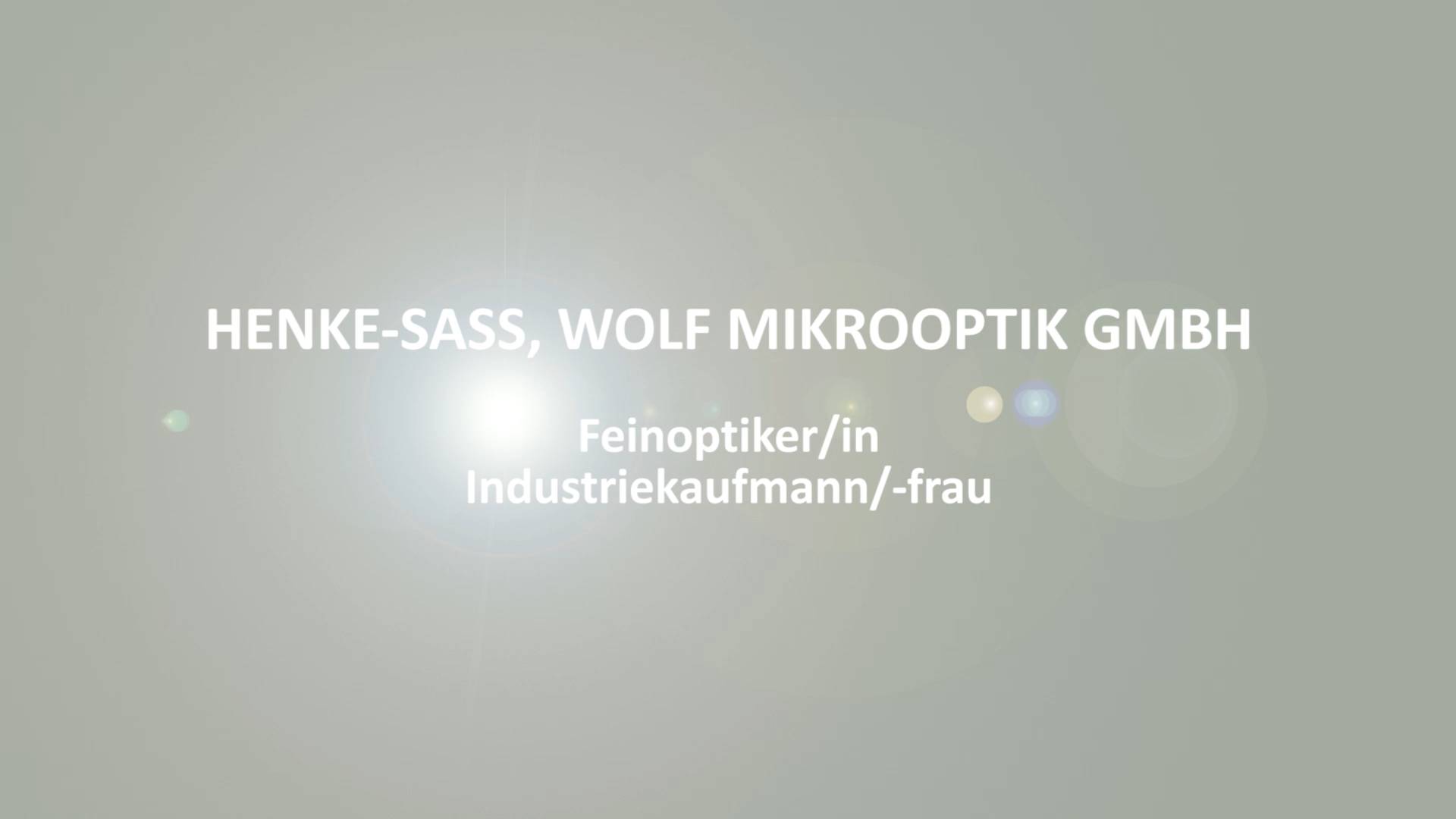 Ausbildungsfilm Henke-Sass, Wolf Mikrooptik GmbH